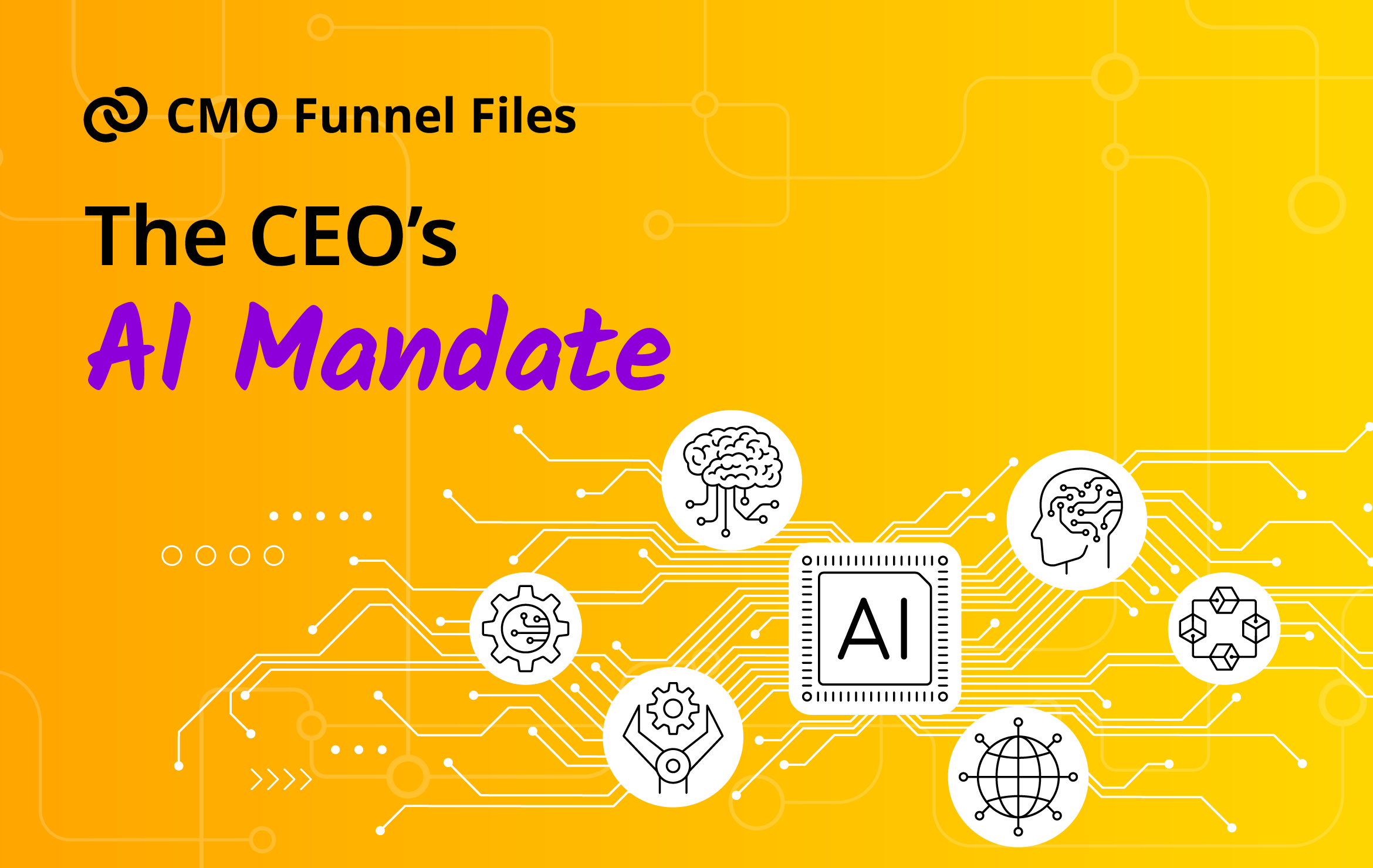 CMO Funnel Files: CEO AI Mandate